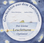 Geschichten aus dem Wattenmeer - Der kleine Leuchtturm Optimist
